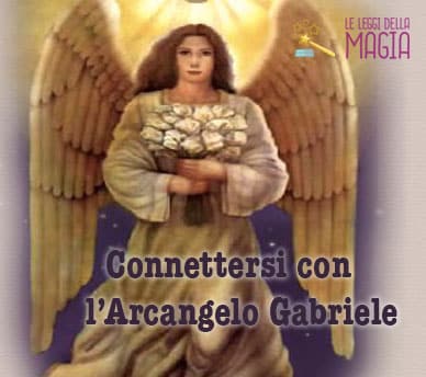 Arcangelo Gabriele come comunicare con l Arcangelo Messaggero